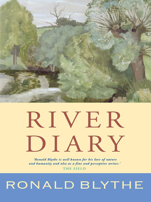 Title details for River Diary by Ronald Blythe - Available